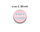 Pronoun Pins She Her/ He Him/ They Them